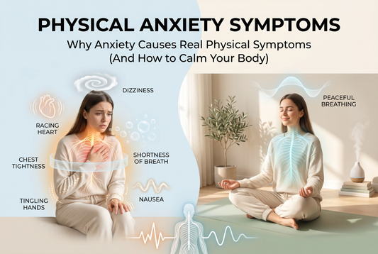 Physical Anxiety Symptoms: Why Anxiety Causes Real Physical Symptoms (And How to Calm Your Body)